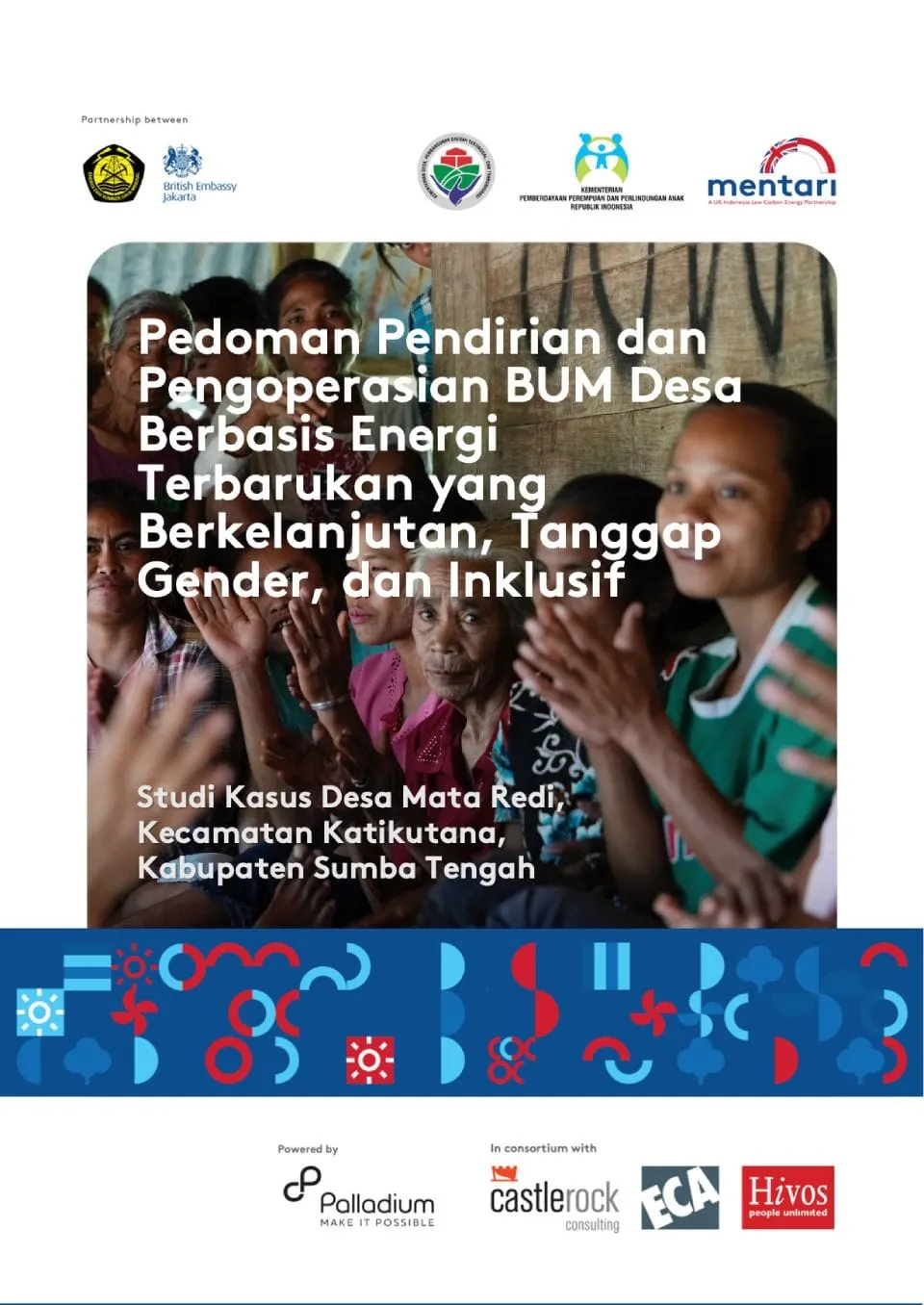 Cover of Guidelines for the Establishment and Operation of Renewable Energy-Based Village-Owned Enterprise that is Sustainable, and Gender Responsive and Inclusive. A Case Study of Mata Redi Village, Katikutana Sub-district, Central Sumba District (Bahasa Indonesia only)