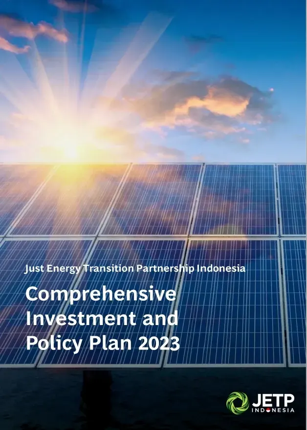 Cover of The Comprehensive Investment and Policy Plan (CIPP) 2023 for Indonesia’s Just Energy Transition Partnership (JETP): A Strategic Blueprint for Indonesia’s Decarbonization and Energy Transformation