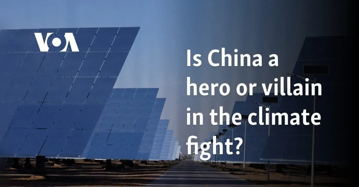 Voice of America article card headed “Is China a hero or villain in the climate fight?” over a field of solar panels